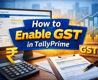 How to Enable GST in Tally Prime – Step by Step Guide